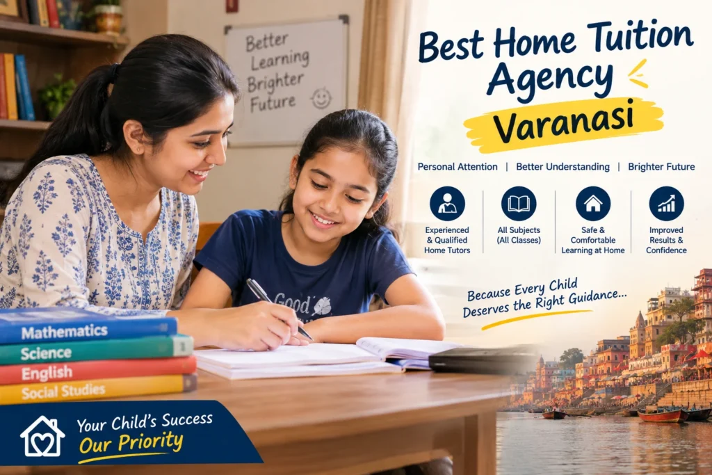 Best home tuition agency in Varanasi with experienced home tutors